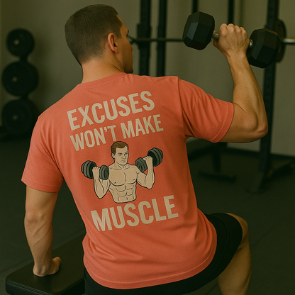 Excuses Won't Make Muscles. Unisex Oversized T-Shirt