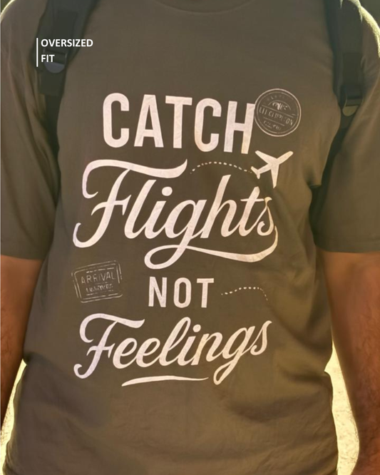 Catch Flights Not Feelings