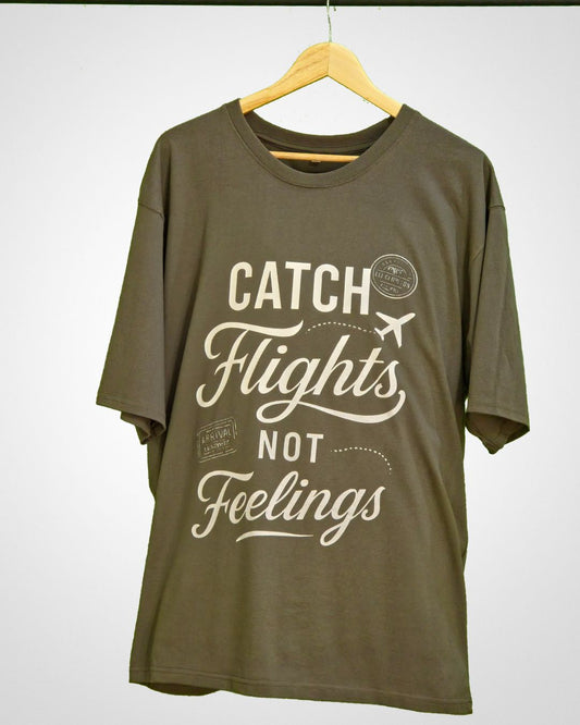 Catch Flights Not Feelings